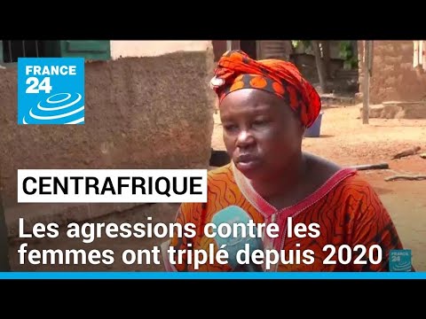 En République Centrafricaine, les agressions contre les femmes ont triplé depuis 2020