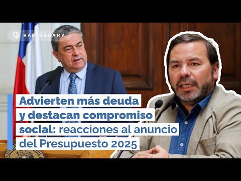 Advierten más deuda y destacan compromiso social: reacciones al anuncio del Presupuesto 2025