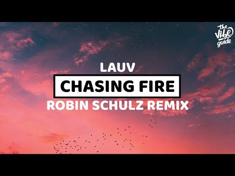 Lauv - Chasing Fire (Robin Schulz Remix)