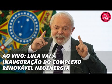 Ao vivo: Lula vai à inauguração do Complexo Renovável Neoenergia