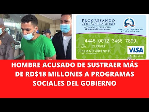 HOMBRE ACUSAD2 DE SUSTRAER MÁS DE RD$18 MILLONES A PROGRAMAS SOCIALES DEL GOBIERNO
