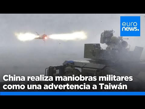 Maniobras militares chinas en Taiwán para frenar las aspiraciones independentistas de la isla