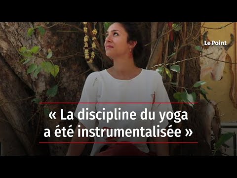 « La discipline du yoga a été instrumentalisée »