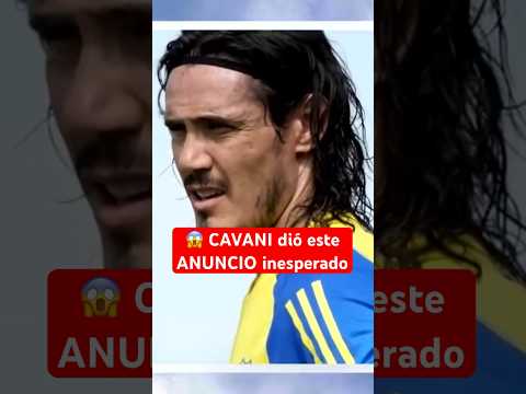CAVANI dio este anuncio INESPERADO | Sorpresa en #BocaJuniors #FutbolArgentino #Argentina #Uruguay
