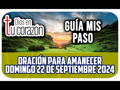 Oración de la mañana de hoy Domingo 22 de Septiembre 2024 - GUÍA MIS PASOS