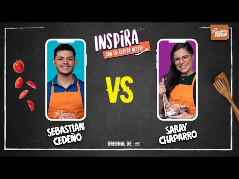 Sebastián Cedeño VS Saray Chaparro #InspiraConTuRecetasNestlé - Duelo 1