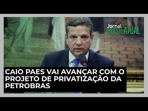 Caio Paes vai avançar com o projeto de privatização da Petrobras