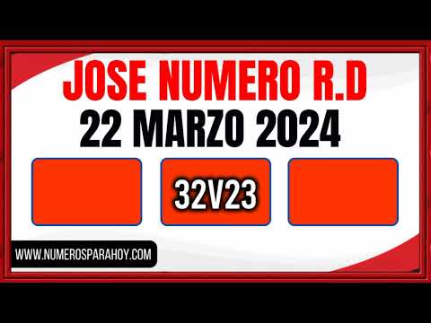 NÚMEROS DE HOY 22 DE MARZO DE 2024 - JOSÉ NÚMERO RD