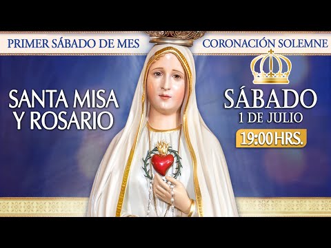 Primer Sábado de MesSanta Misa y Rosario 1 de Julio EN VIVO