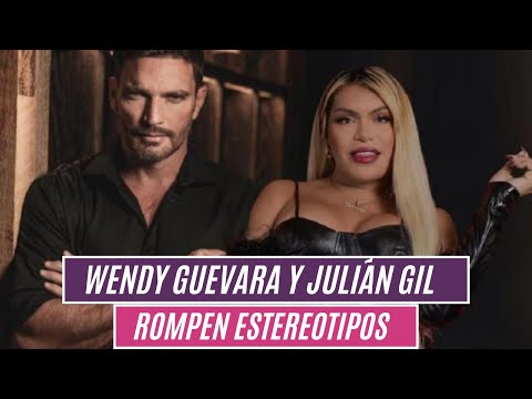 Wendy Guevara y Julián Gil Rompen estereotipos