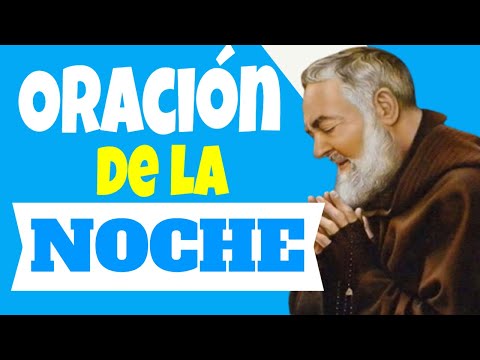 ? ORACIÓN DE LA NOCHE al Padre Pío [Oración Católica]