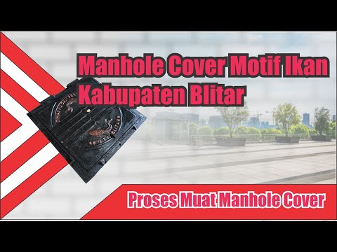 Proses Pembuatan Manhole Cover Unik