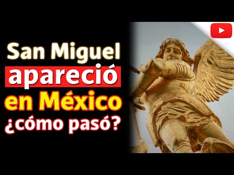 La poco conocida APARICIÓN de san MIGUEL ARCÁNGEL en México para sanar la enfermedad