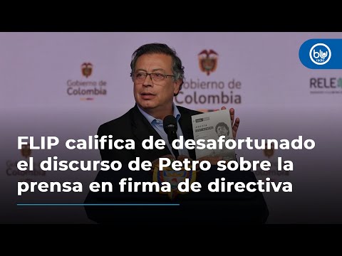 FLIP califica de desafortunado el discurso de Petro sobre la prensa en firma de directiva