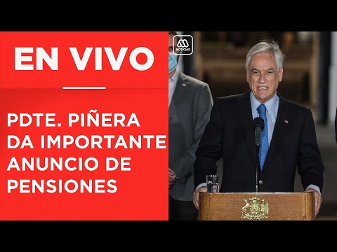 EN VIVO | Presidente Piñera da importante anuncio sobre pensiones