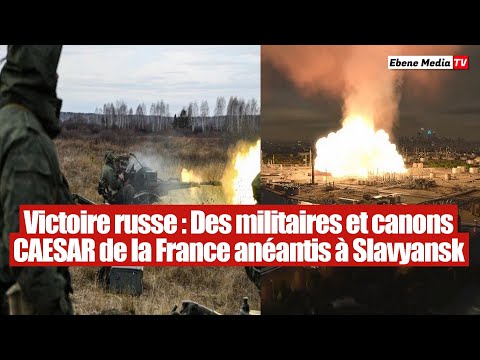 Victoire russe : Des mercenaires français et des canons CAESAR détruits à Slavyansk