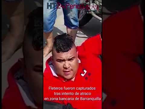 Fleteros fueron capturados tras intento de atraco en zona bancaria de Barranquilla