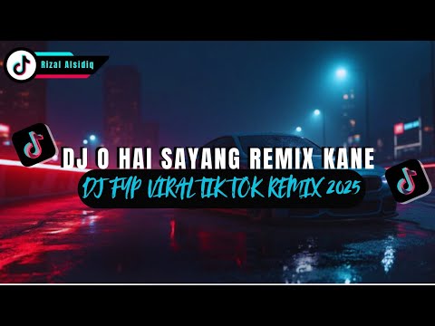 DJ O HAI SAYANG FULL BASS | DJ VIRAL TIKTOK TERBARU 2025