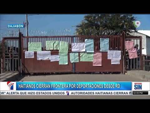 Frontera  de RD cierra puertas por parte de haitianos por deportaciones/Primera Emisión SIN