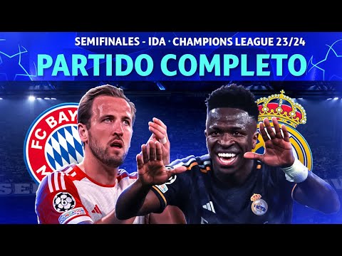 FC BAYERN VS. REAL MADRID | PARTIDO COMPLETO | IDA SEMIFINAL UEFA CHAMPIONS LEAGUE 2023/24