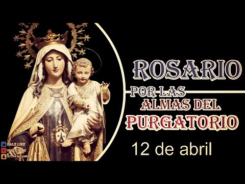 Rosario por las Almas del Purgatorio 12 de abril