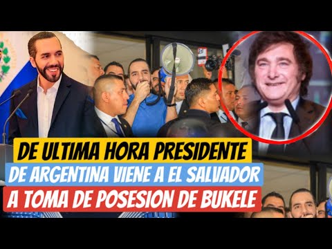 Bukele Da Noticion Presidente Argentina viene para El Salvador a toma de posesión