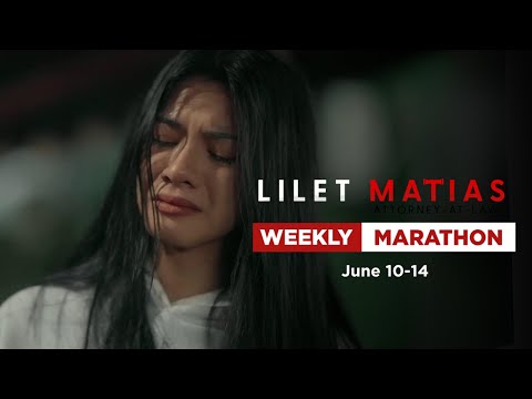Lilet Matias, Attorney-At-Law: Weekly Marathon (June 10-14, 2024)
