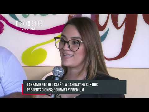 Lanzamiento del Café La Casona en sus dos presentaciones; gourmet y premium - Nicaragua