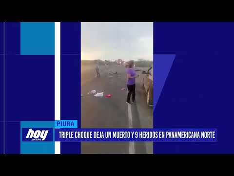 Piura: Triple choque deja un muerto y 9 heridos en Panamericana Norte