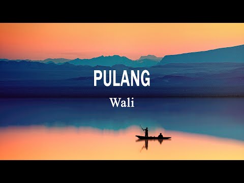 Wali - Pulang (Robbighfirlii) (Lirik Lagu)