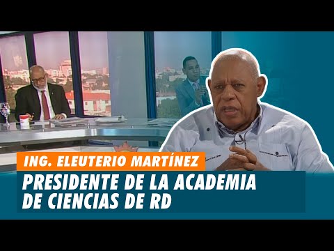 Ing. Eleuterio Martínez, Presidente de la academia de ciencias de RD | Matinal