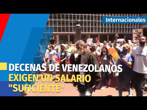 Decenas de trabajadores venezolanos exigen en las calles un salario suficiente
