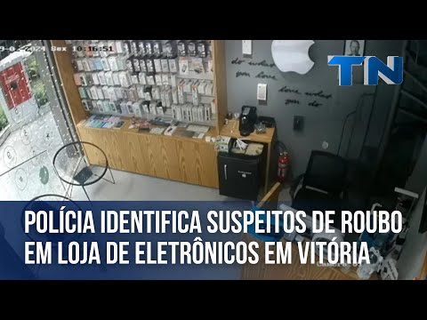 Polícia identifica suspeitos de roubo em loja de eletrônicos em Vitória