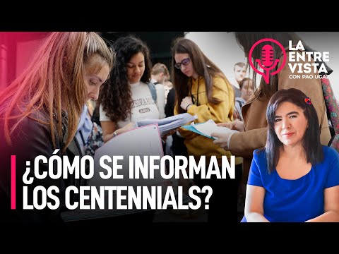 La generación sin noticias: ¿Cómo se informan los centennials? | La Entrevista con Paola Ugaz