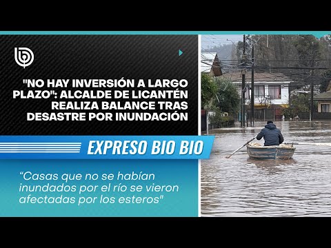 No hay inversión a largo plazo: Alcalde de Licantén realiza balance tras desastre por inundación