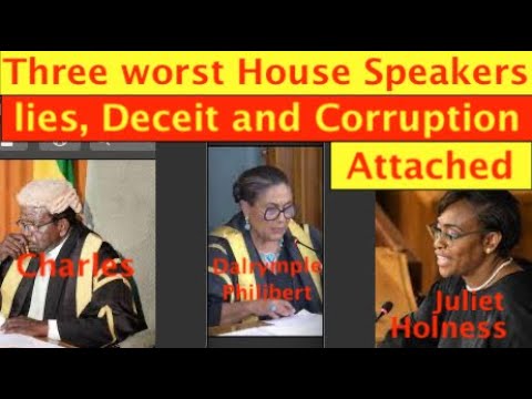 Charles,Dalrymple-Philibert,Juliet Holness,three worst House Speakers, Lies,Deceit,Corruption Attach