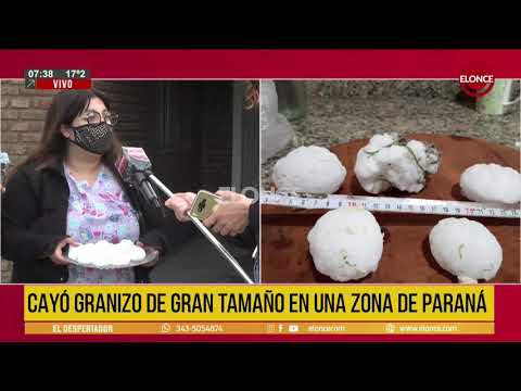 Caída de granizo en Paraná: “parecían cascotes, pensé se venía el fin del mundo”