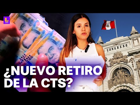 Proyectos en Congreso buscan nuevo retiro de la CTS en Perú: ¿Cómo calculo cuánto me corresponde?
