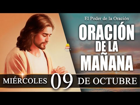 ? ORACIÓN de la Mañana de hoy MIÉRCOLES 09 de Octubre de 2024| @elpoderdelaoracion01