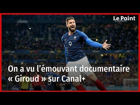 On a vu l’émouvant documentaire « Giroud » sur Canal+