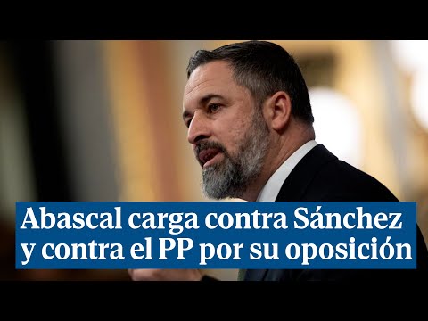 Abascal carga contra Sánchez e insta al PP a endurecer su oposición
