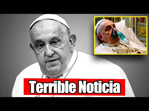 HACE 10 MINUTOS: Papa Francisco | Triste Noticia