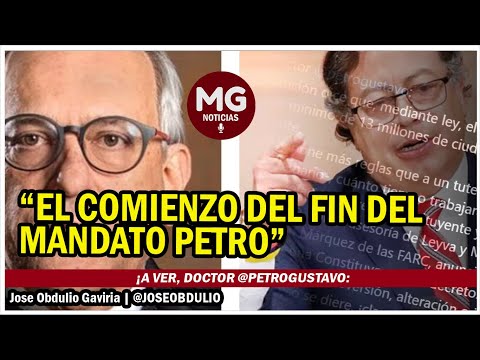 EL COMIENZO DEL FIN DE SU MANDATO (PETRO)  Jose Obdulio Gaviria @JOSEOBDULIO