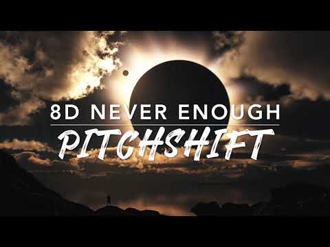 8D Never Enough — The Greatest Show | PitchShift
