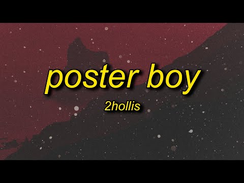 2hollis - poster boy (slowed + reverb) lyrics