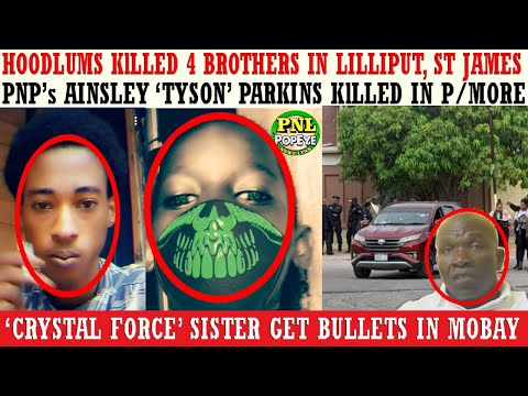 Hoodlums KlLLED 4 Brothers In St. James + Hoodlums KlLLED PNP's Ainsley TYSON Parkins In Portmore