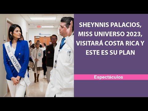 Sheynnis Palacios, Miss Universo 2023, visitará Costa Rica y este es su plan