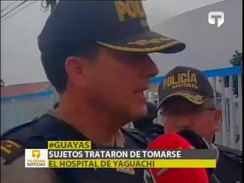 Sujetos trataron de tomarse el hospital de Yaguachi