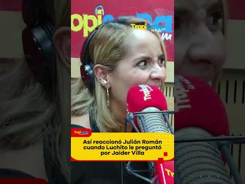 Julián Román : Chiste de Luchito sobre Jaider Villa