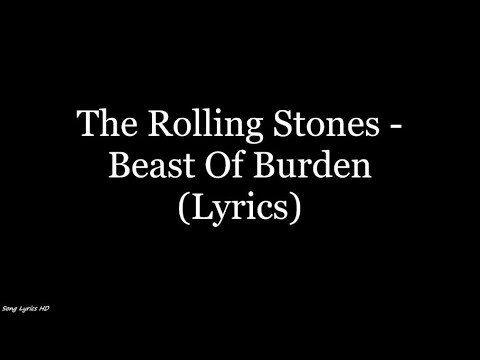 The Rolling Stones - Beast Of Burden (Lyrics HD)